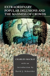 Extraordinary Popular Delusions and the Madness of Crowds (Barnes & Noble Library of Essential Reading)