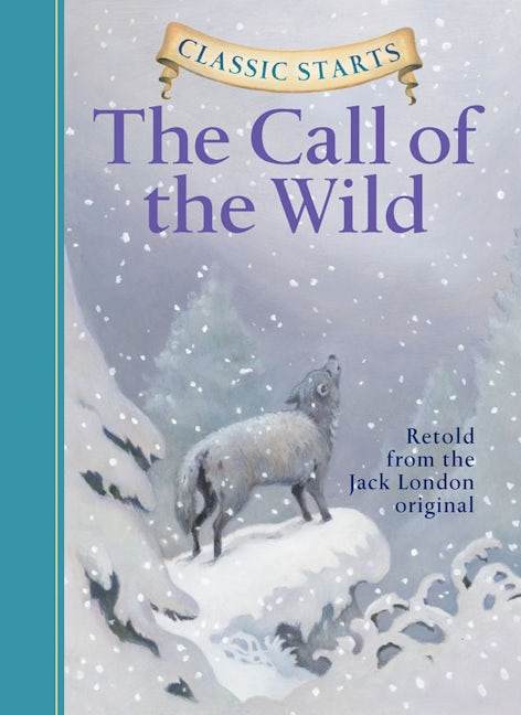 Classic Starts®: The Call of the Wild