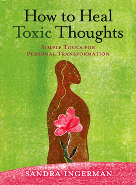 How to Heal Toxic Thoughts