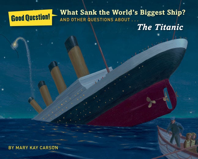 What Sank the World's Biggest Ship?: And Other Questions About the 