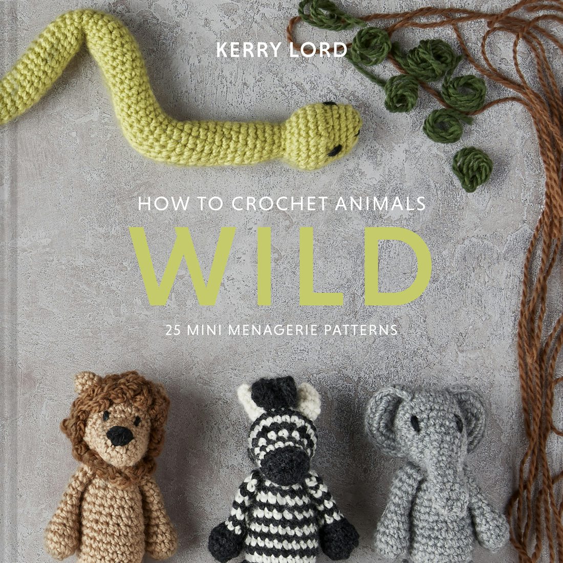 How to Crochet Animals: Wild by Kerry Lord: 9781454711346 - Union