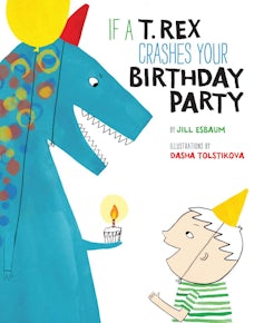 If a T. Rex Crashes Your Birthday Party