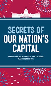 Secrets of Our Nation's Capital
