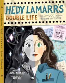 Hedy Lamarr's Double Life