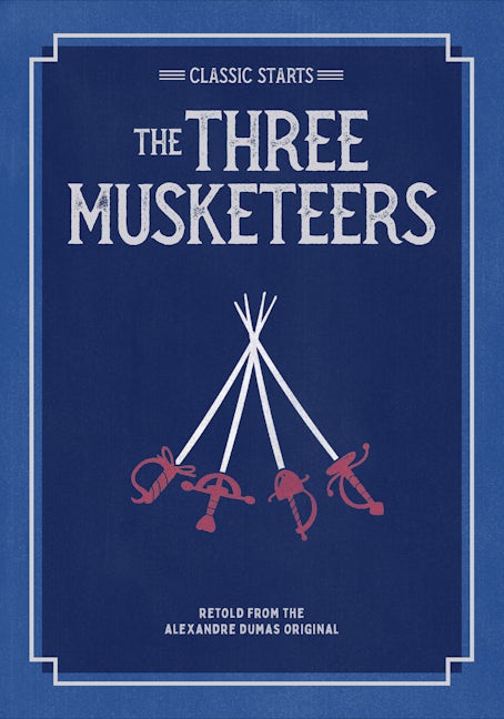 Classic Starts®: The Three Musketeers