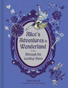 Alice's Adventures in Wonderland and Through the Looking-Glass (Deluxe Edition)