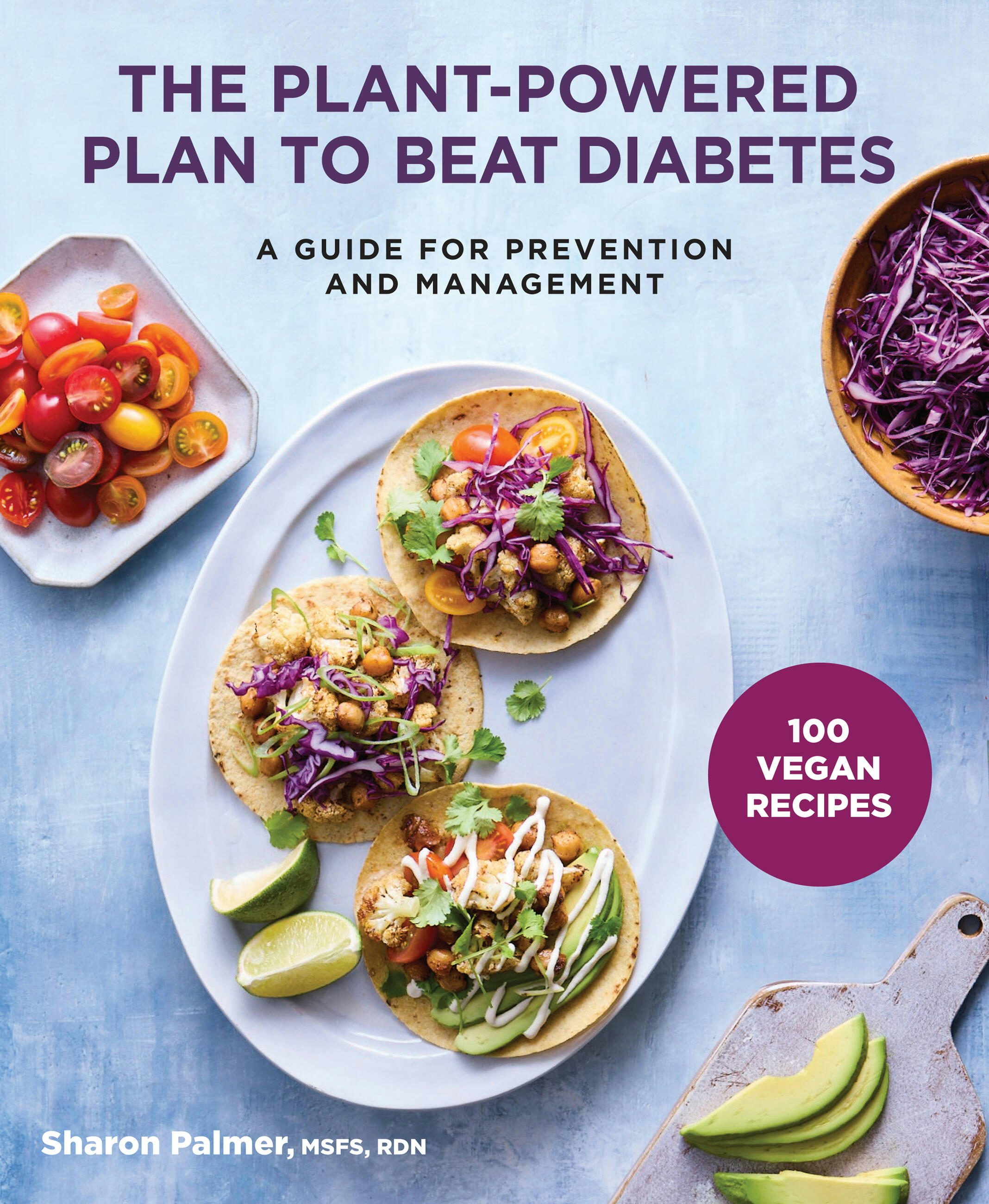 The Plant Powered Plan To Beat Diabetes By Sharon Palmer 9781454945109 The Plant Powered Plan To Beat Diabetes By Sharon Palmer 9781454945109