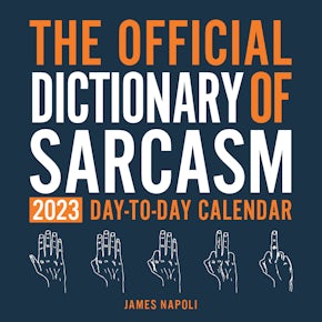 Official Dictionary of Sarcasm 2023 Day-to-Day Calendar