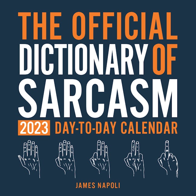 Official Dictionary of Sarcasm 2023 Day-to-Day Calendar