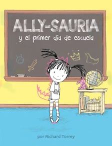 Ally-sauria y el primer día de escuela (Spanish Edition)