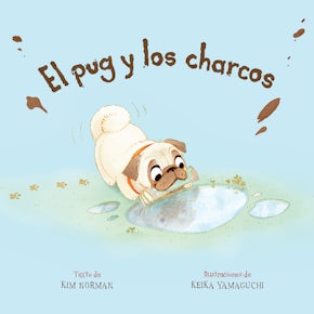 El pug y los charcos (Spanish Edition)