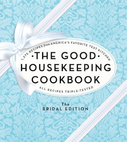 The Good Housekeeping Cookbook: The Bridal Edition