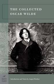 The Collected Oscar Wilde (Barnes & Noble Classics Series)