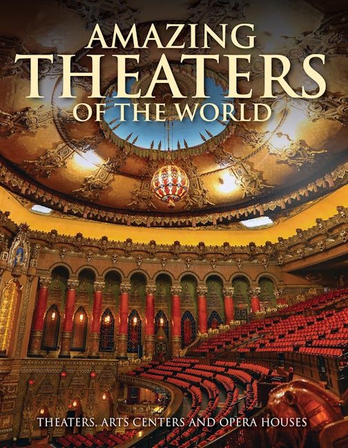 Amazing Theaters of the World