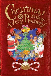 Christmas: A Very Peculiar History™