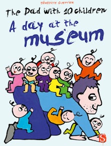 The Dad with 10 Children: A Day at the Museum