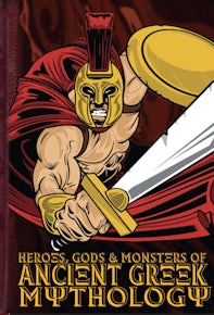 Heroes, Gods & Monsters of Ancient Greek Mythology