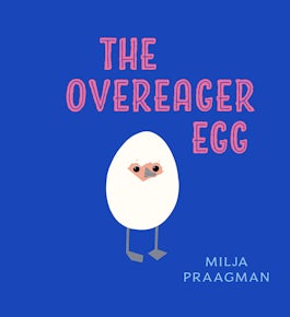 The Overeager Egg