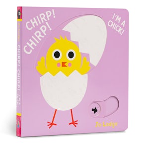Chirp! Chirp! I’m a Chick!