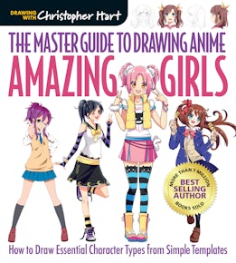 The Master Guide to Drawing Anime: Amazing Girls