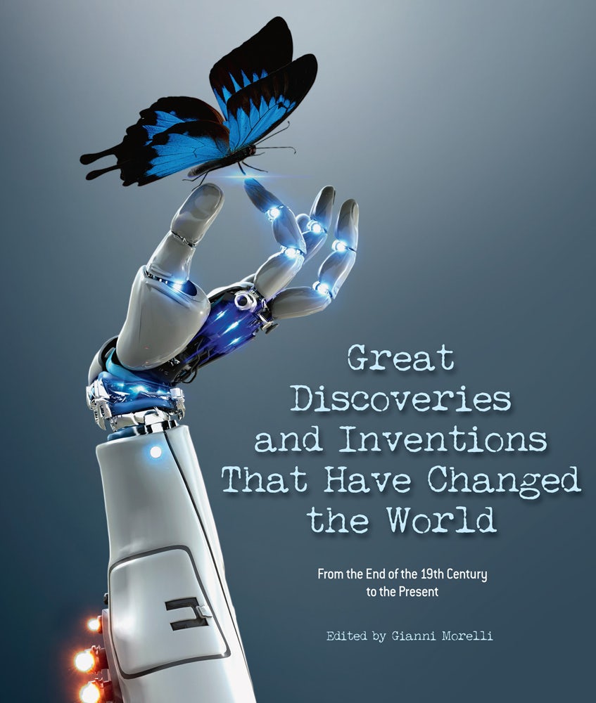 Great Discoveries and Inventions That Have Changed the World: From 