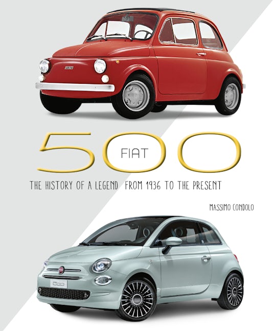 Illustrated Book: Fiat 500 - Cars, Die Geschichte Machten