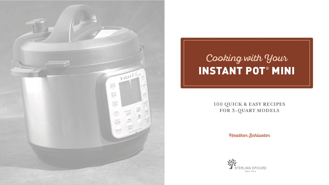 Cooking with Your Instant Pot® Mini by Heather Schlueter: 9781454931928 -  Union Square & Co.